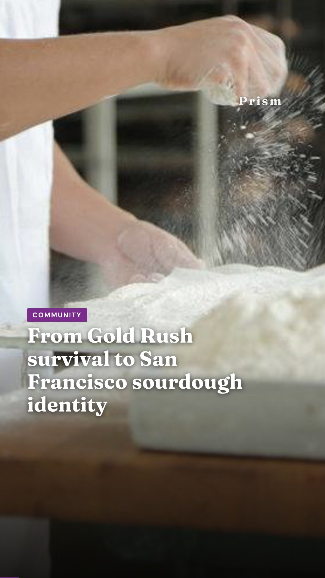 From Gold Rush survival to San Francisco sourdough identity