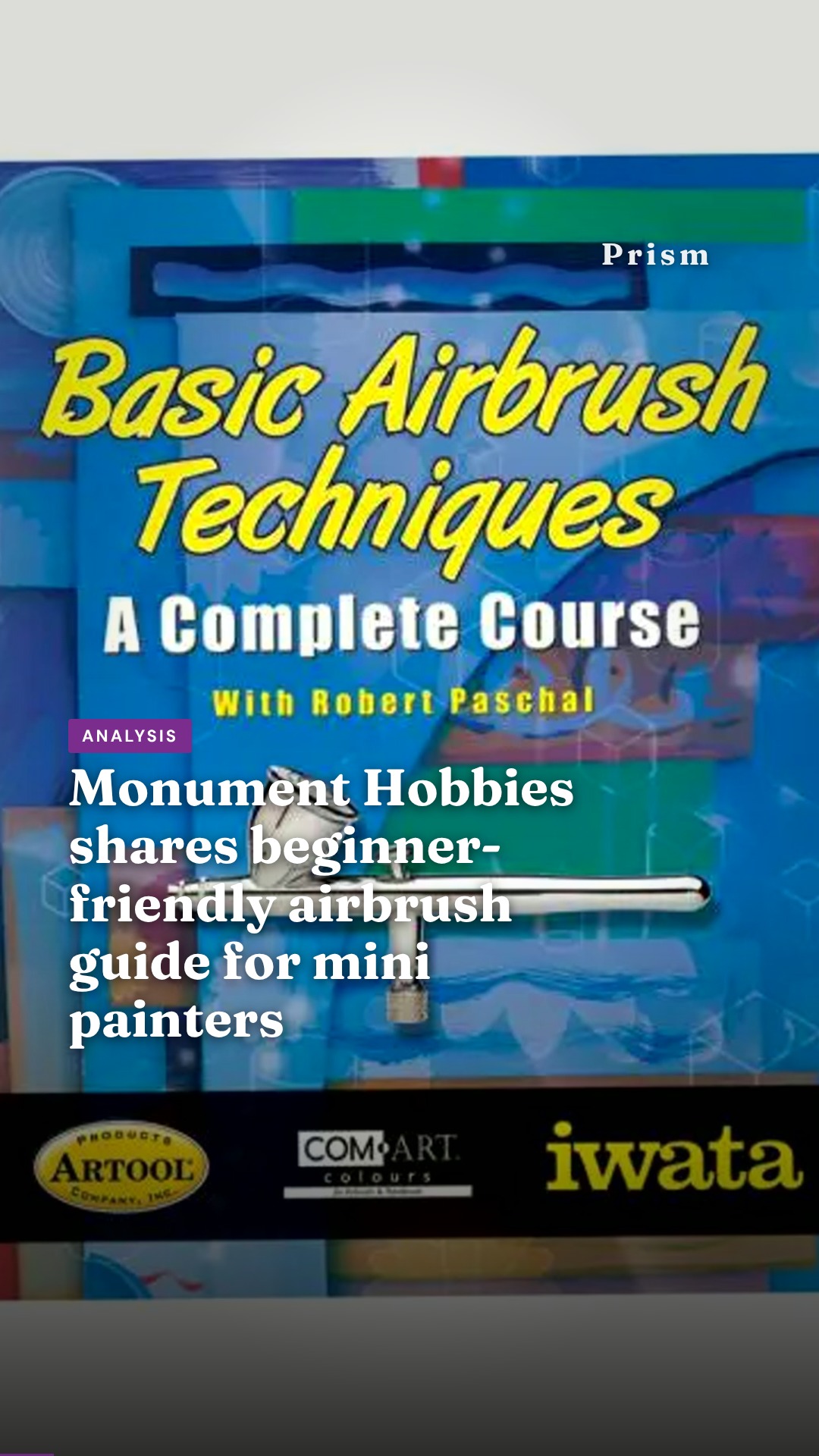 Monument Hobbies shares beginner-friendly airbrush guide for mini painters