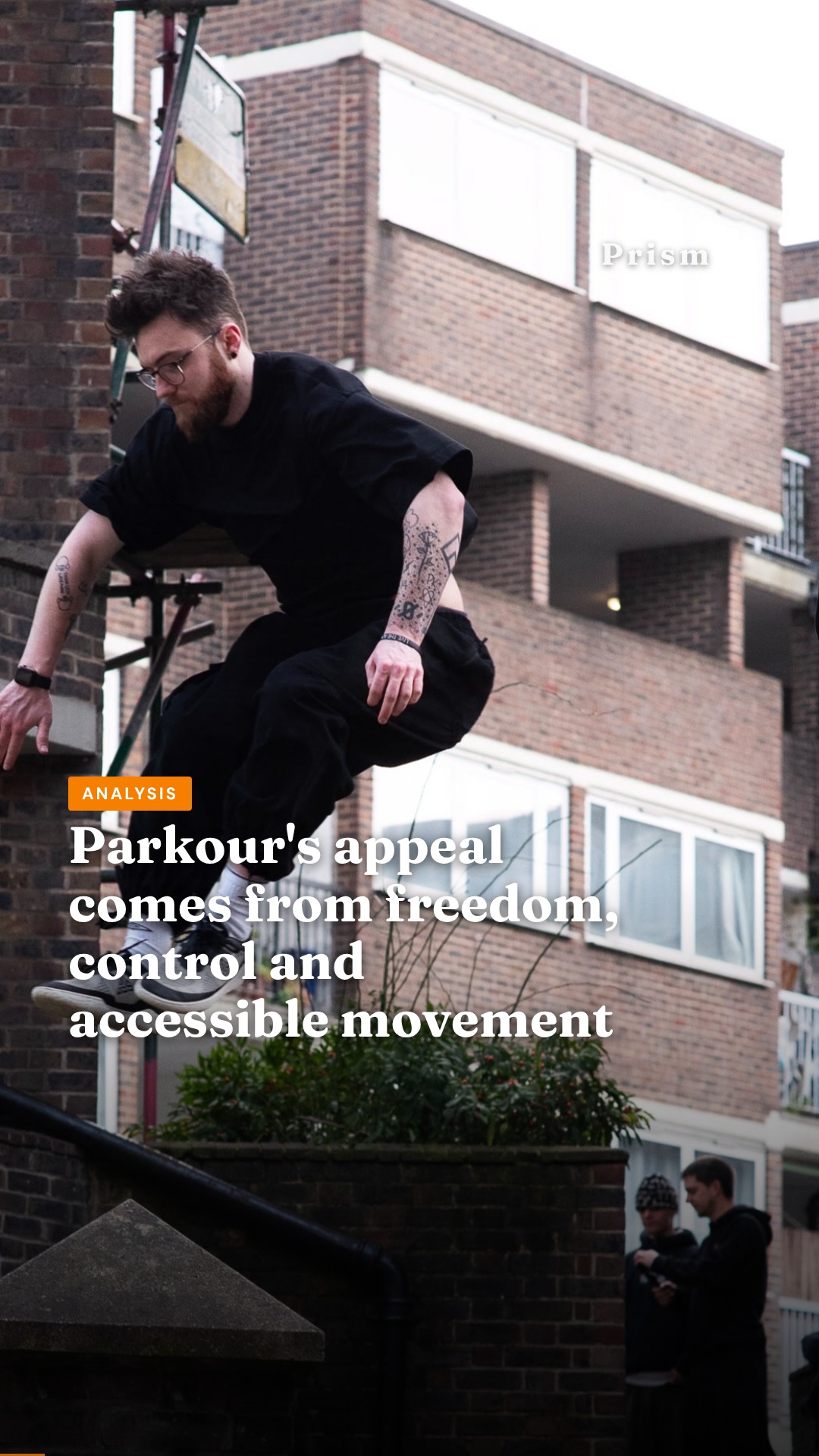 Parkour's appeal comes from freedom, control and accessible movement