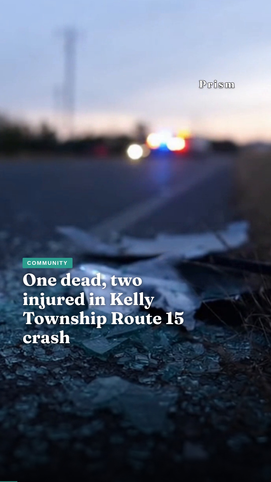 One dead, two injured in Kelly Township Route 15 crash