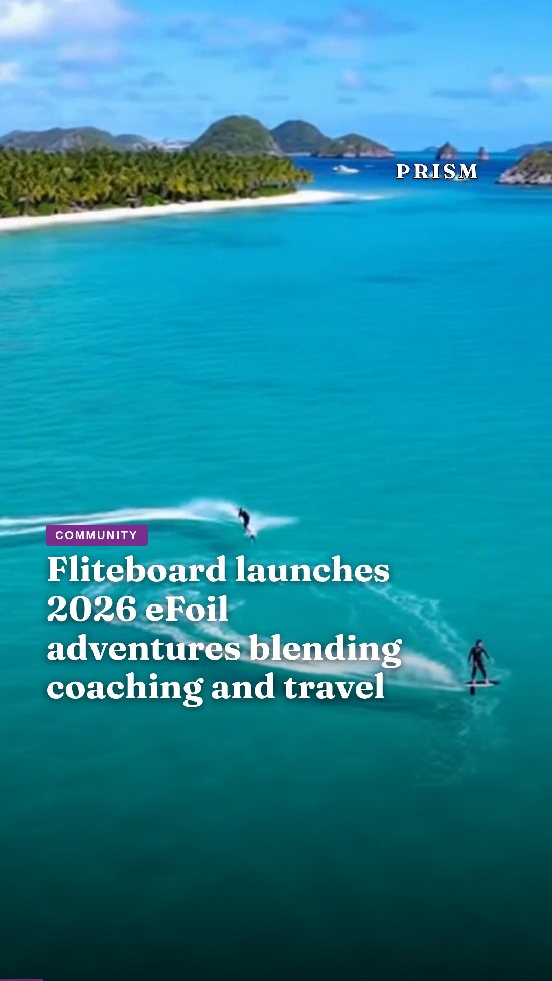 Fliteboard launches 2026 eFoil adventures blending coaching and travel