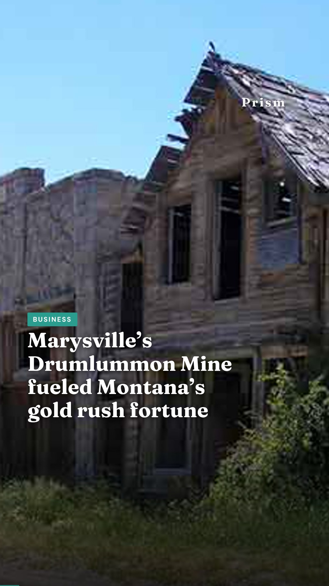 Marysville’s Drumlummon Mine fueled Montana’s gold rush fortune