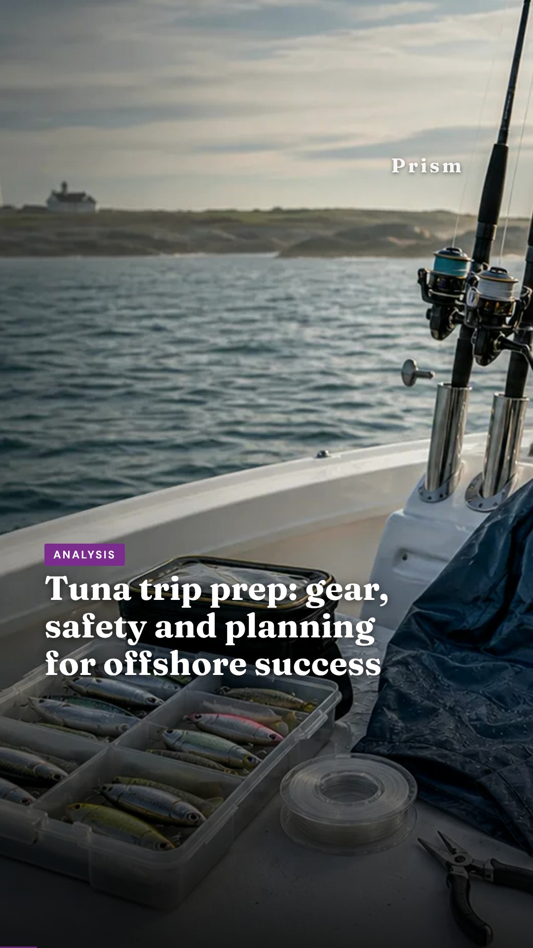 Tuna trip prep: gear, safety and planning for offshore success