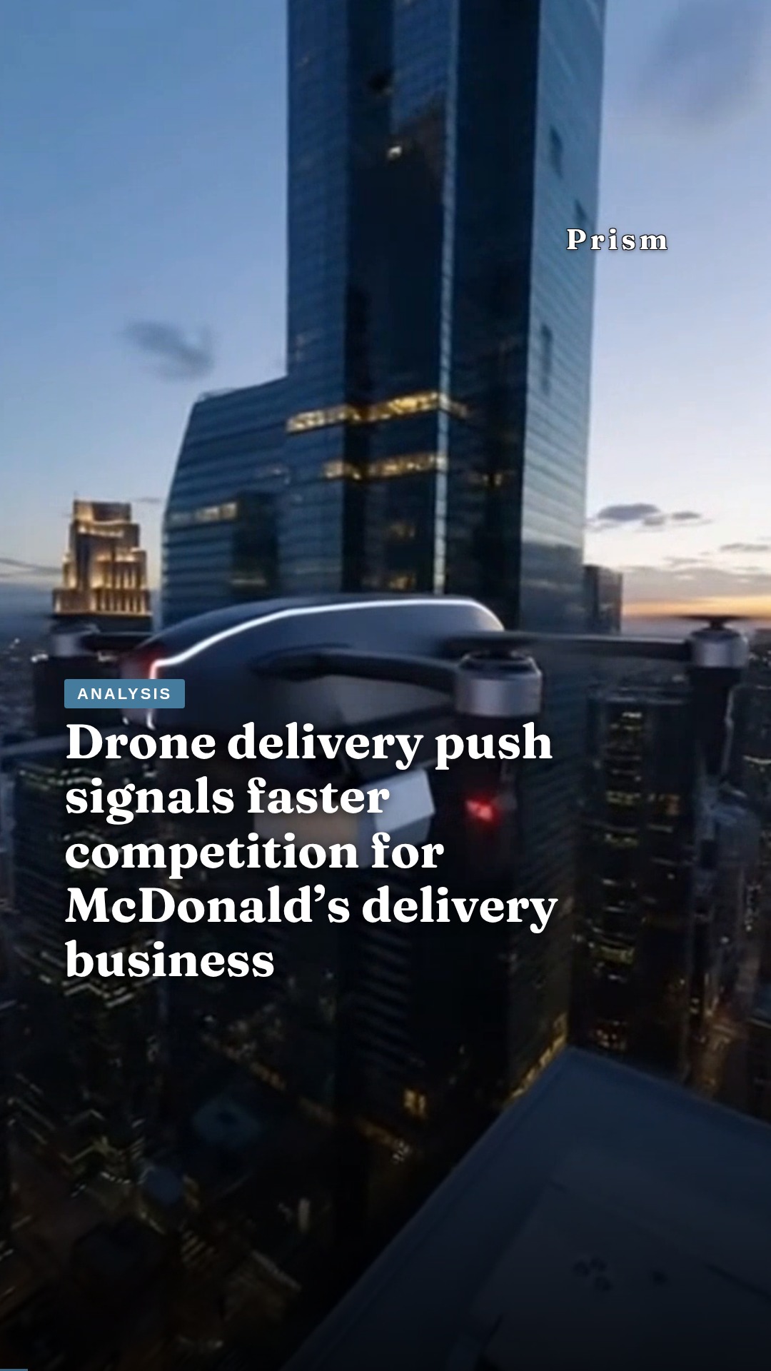 Drone delivery push signals faster competition for McDonald’s delivery business