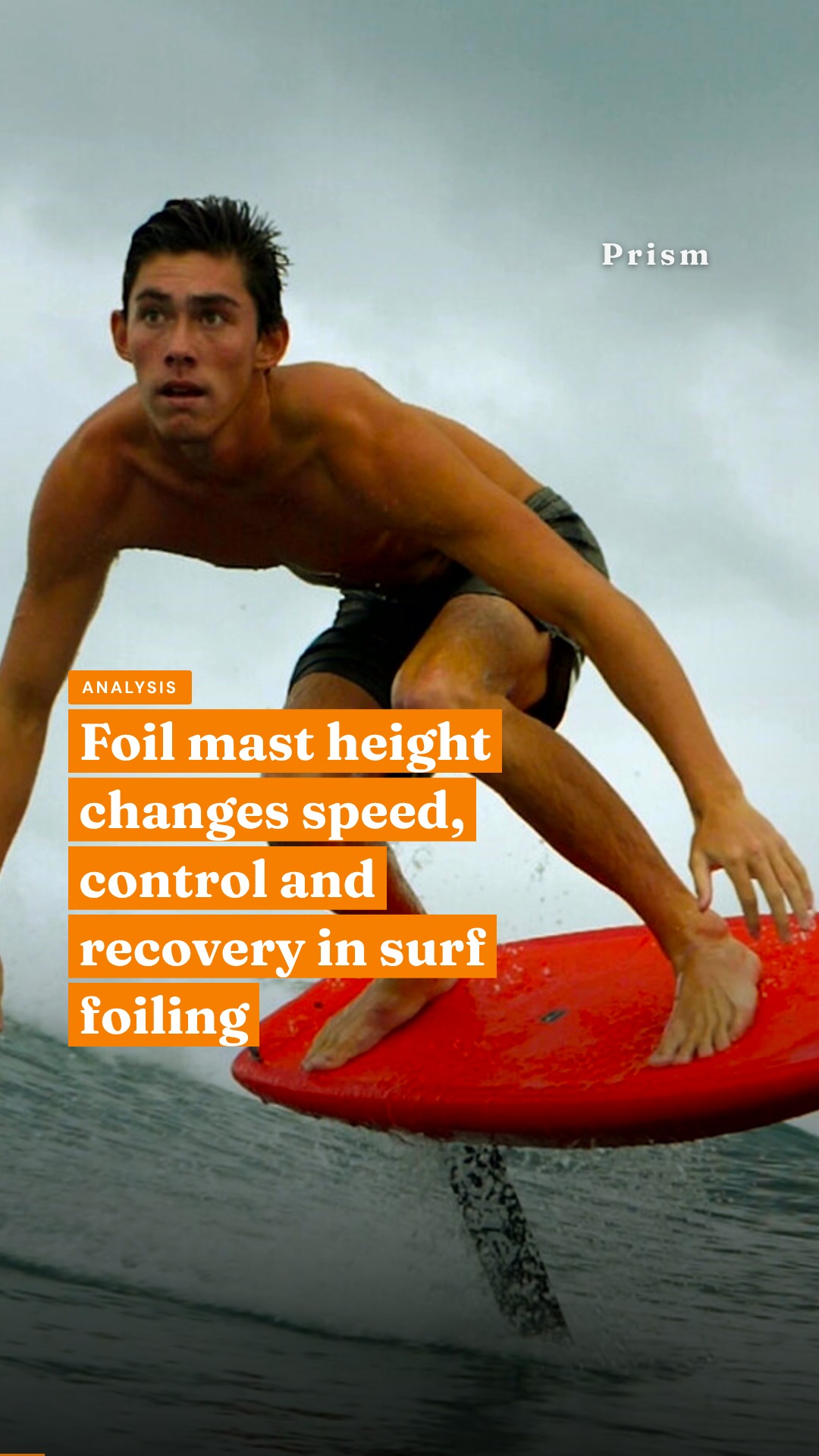 Foil mast height changes speed, control and recovery in surf foiling