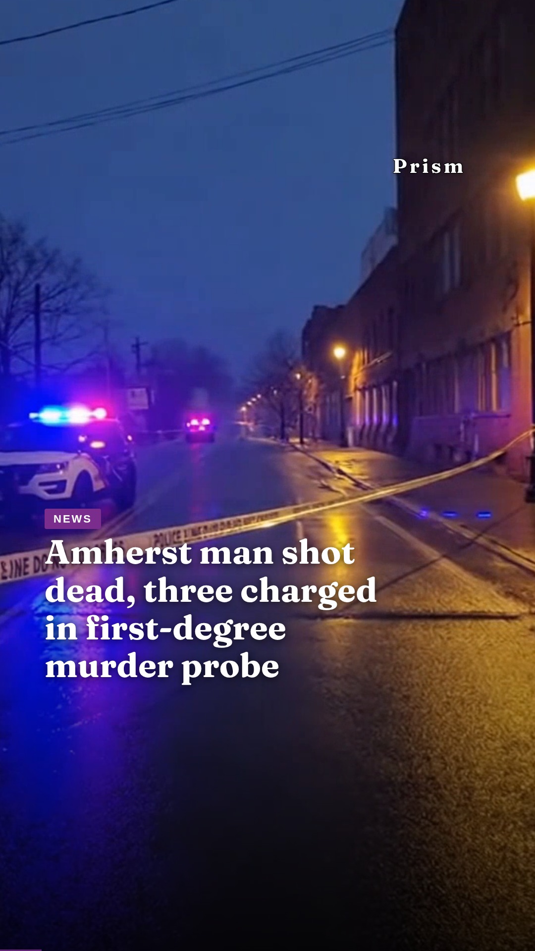 Amherst man shot dead, three charged in first-degree murder probe