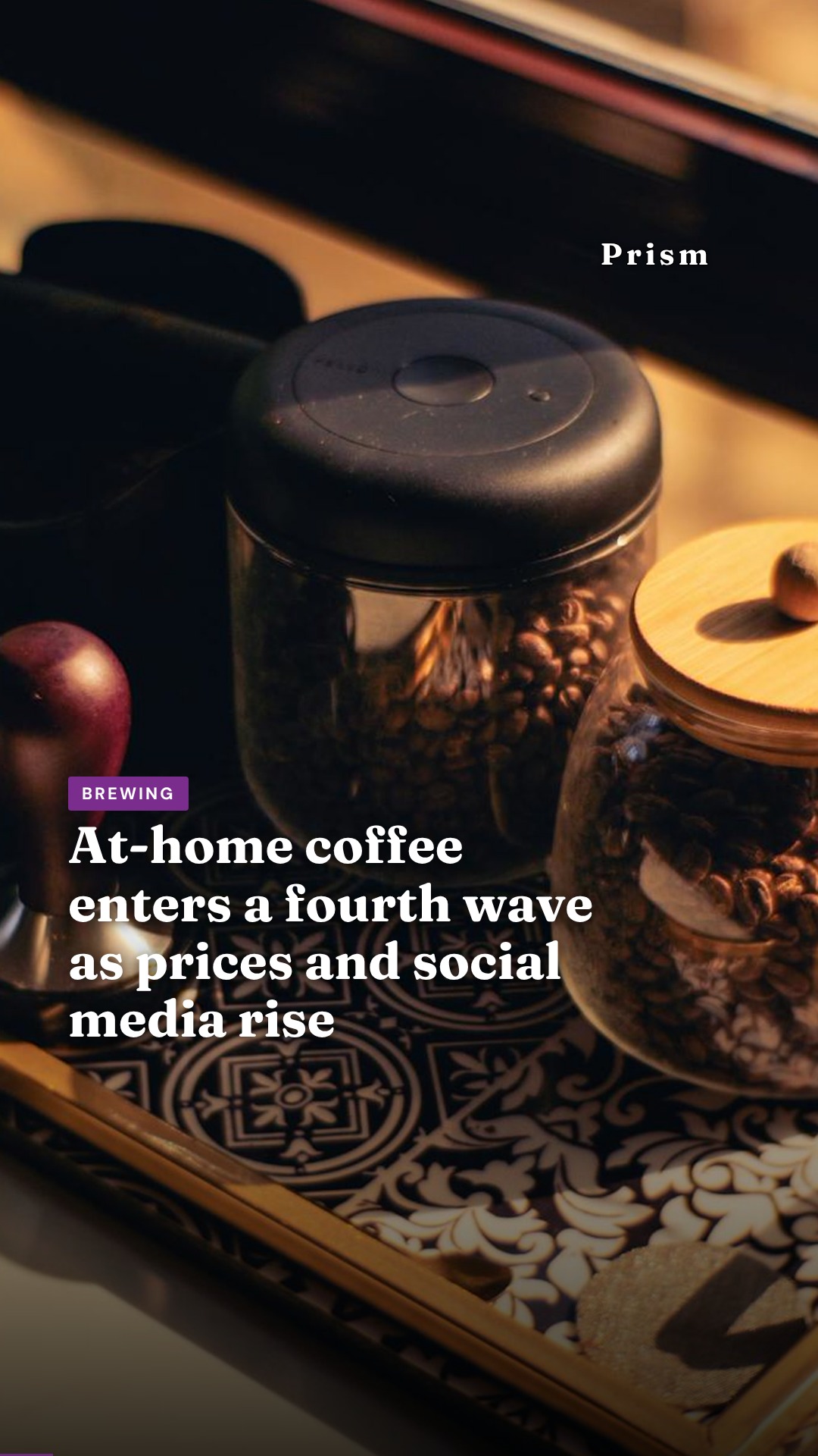 At-home coffee enters a fourth wave as prices and social media rise