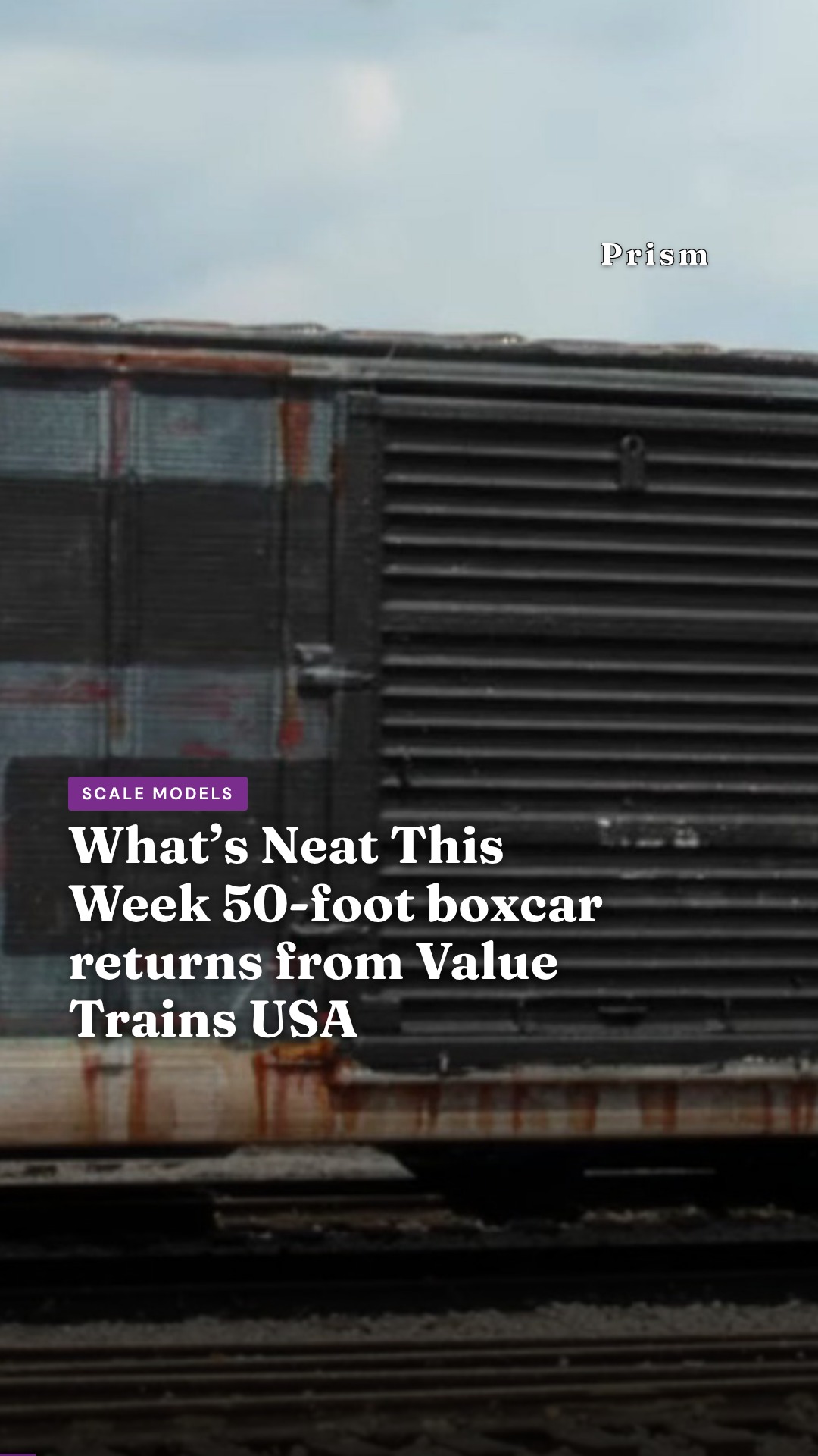 What’s Neat This Week 50-foot boxcar returns from Value Trains USA
