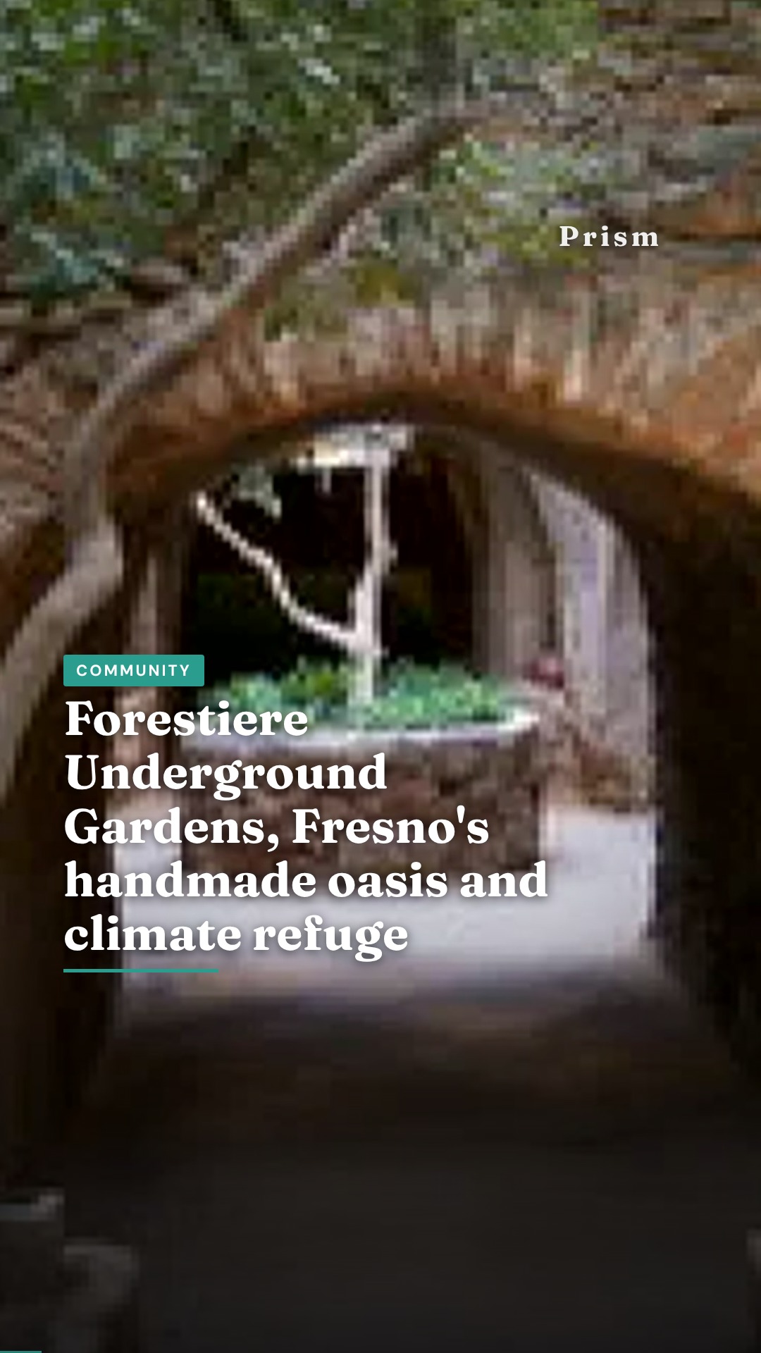 Forestiere Underground Gardens, Fresno's handmade oasis and climate refuge