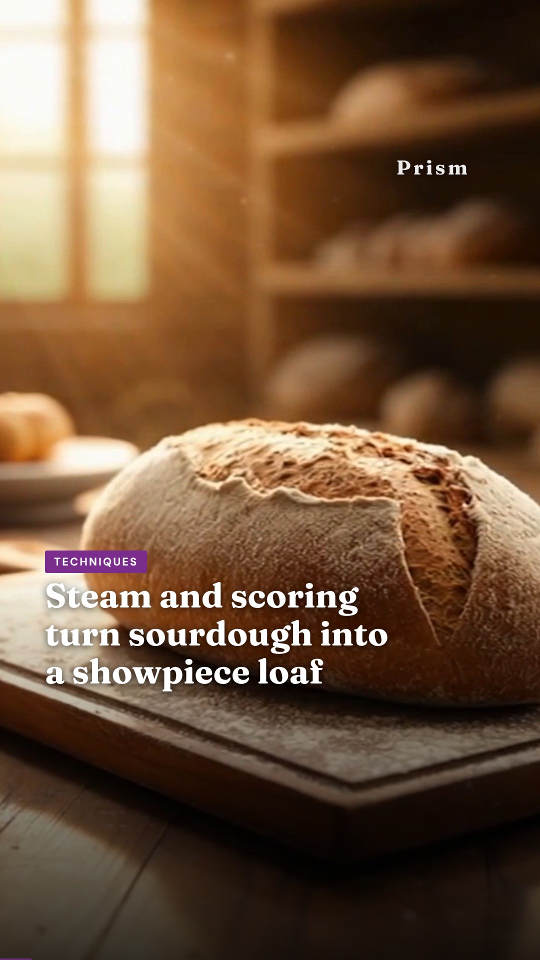 Steam and scoring turn sourdough into a showpiece loaf