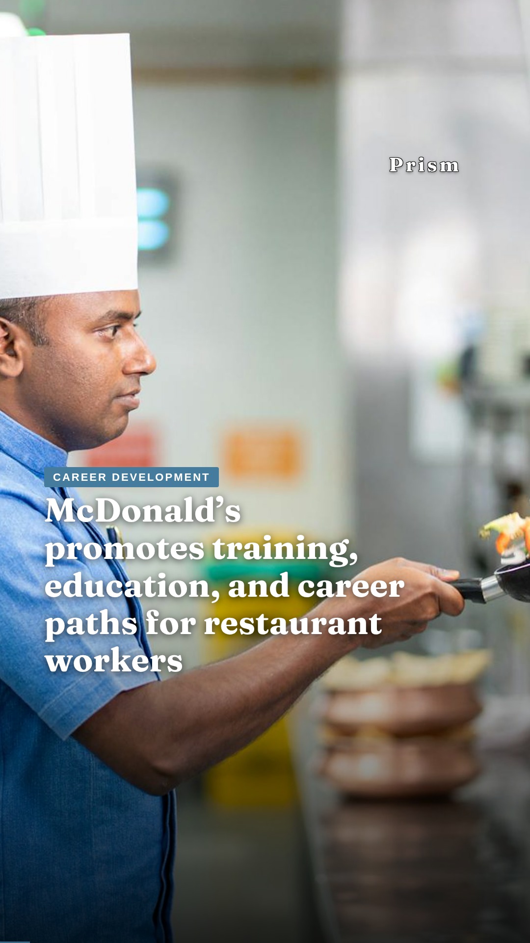 McDonald’s promotes training, education, and career paths for restaurant workers