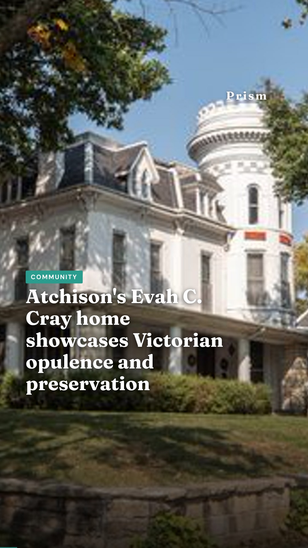 Atchison's Evah C. Cray home showcases Victorian opulence and preservation
