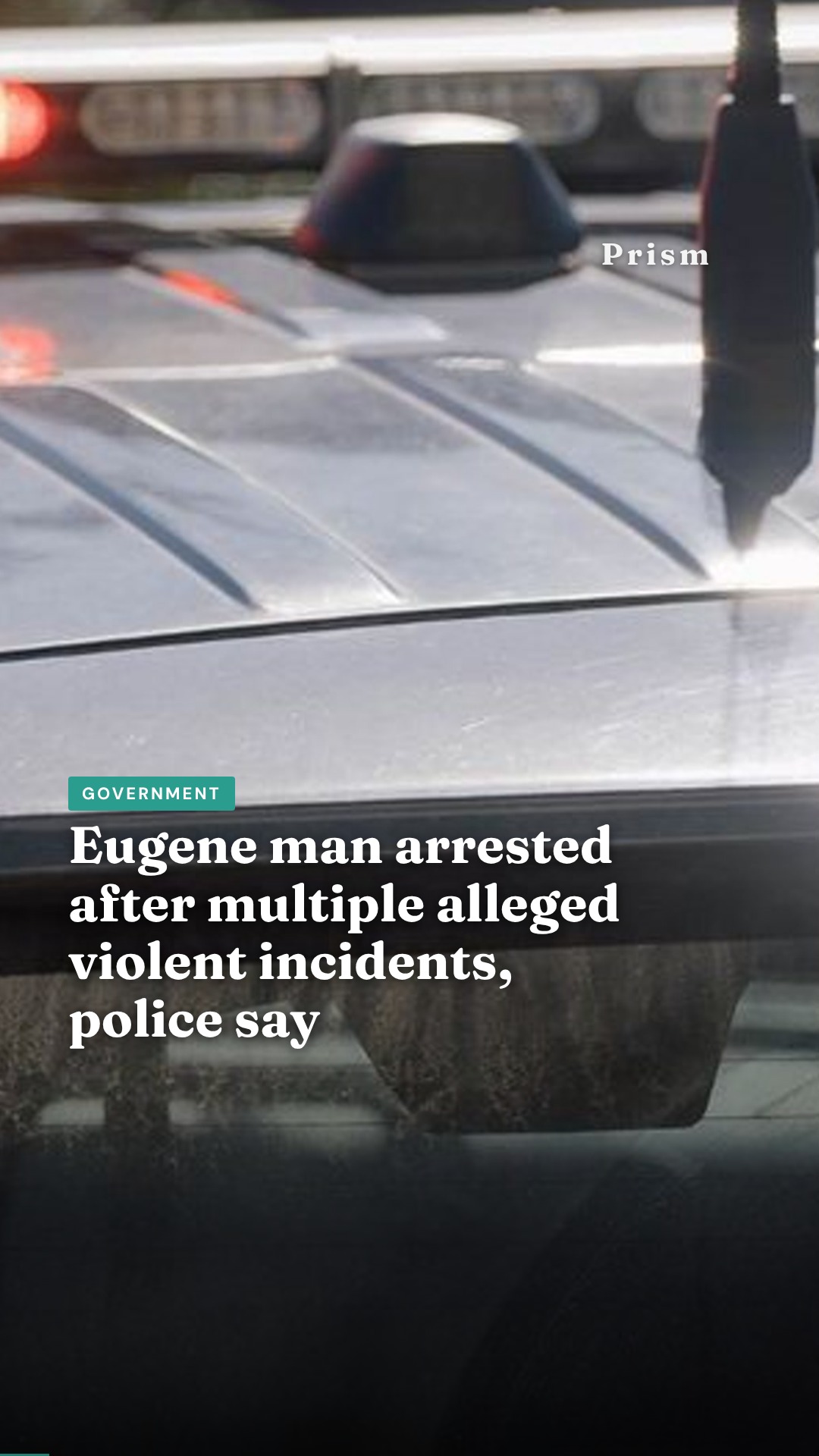 Eugene man arrested after multiple alleged violent incidents, police say