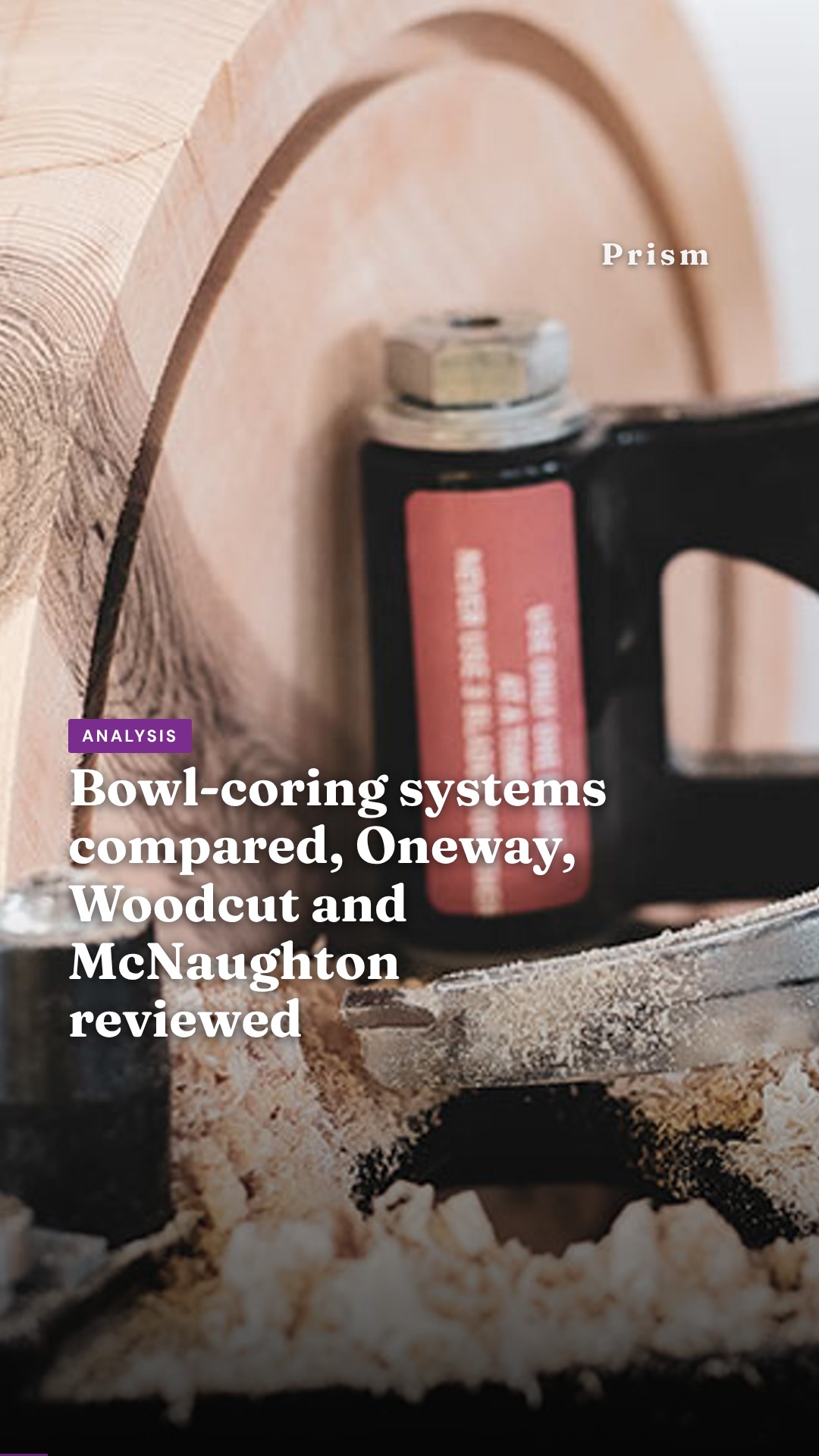 Bowl-coring systems compared, Oneway, Woodcut and McNaughton reviewed