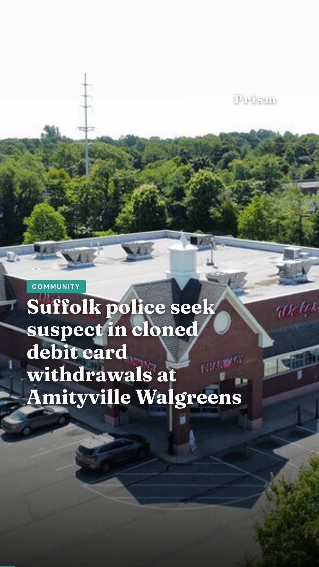 Suffolk police seek suspect in cloned debit card withdrawals at Amityville Walgreens