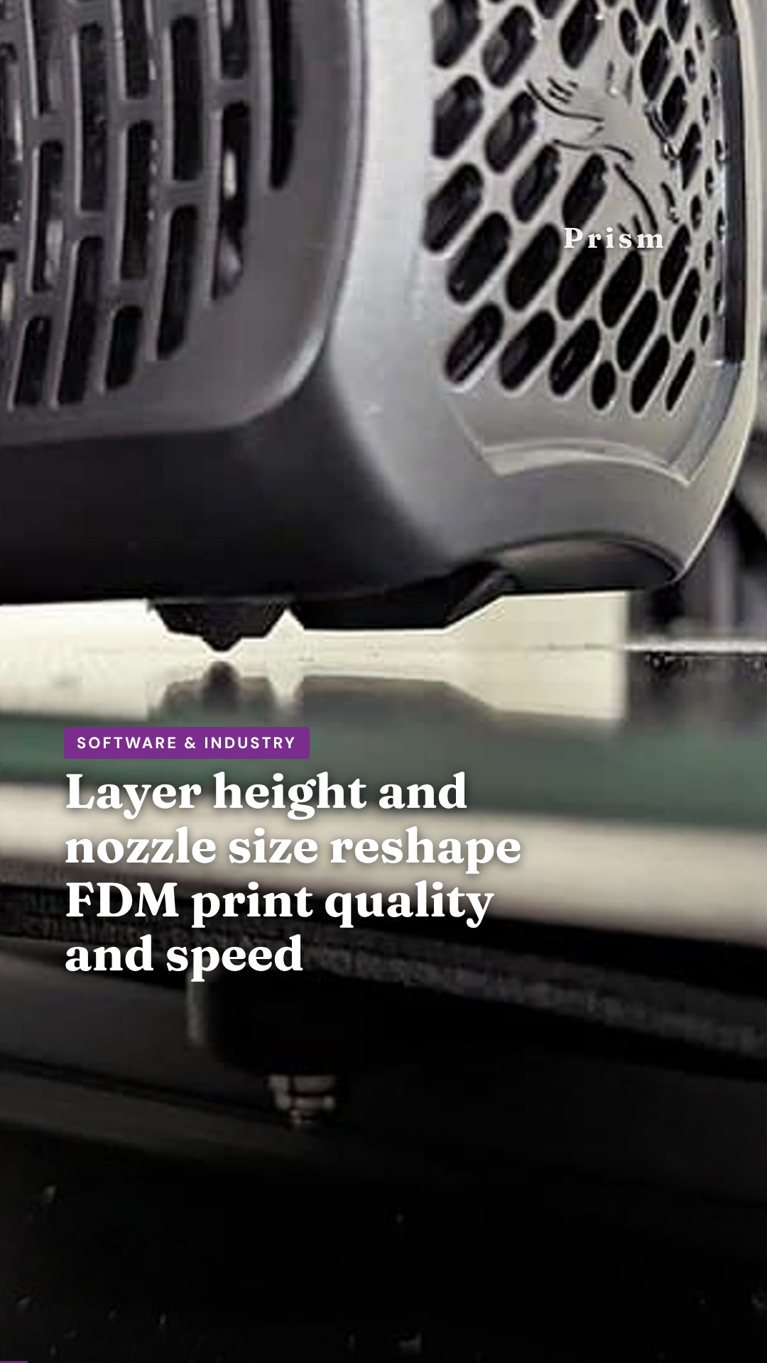 Layer height and nozzle size reshape FDM print quality and speed