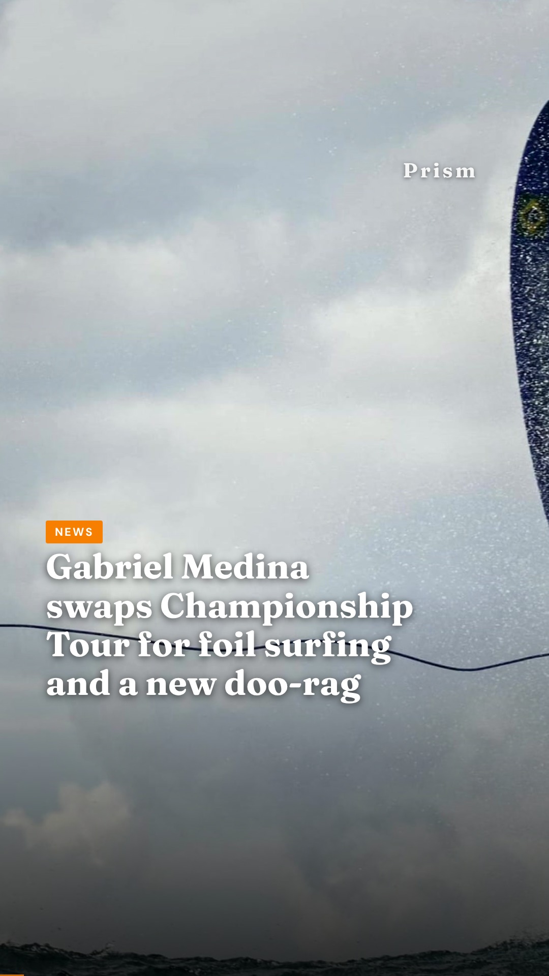 Gabriel Medina swaps Championship Tour for foil surfing and a new doo-rag