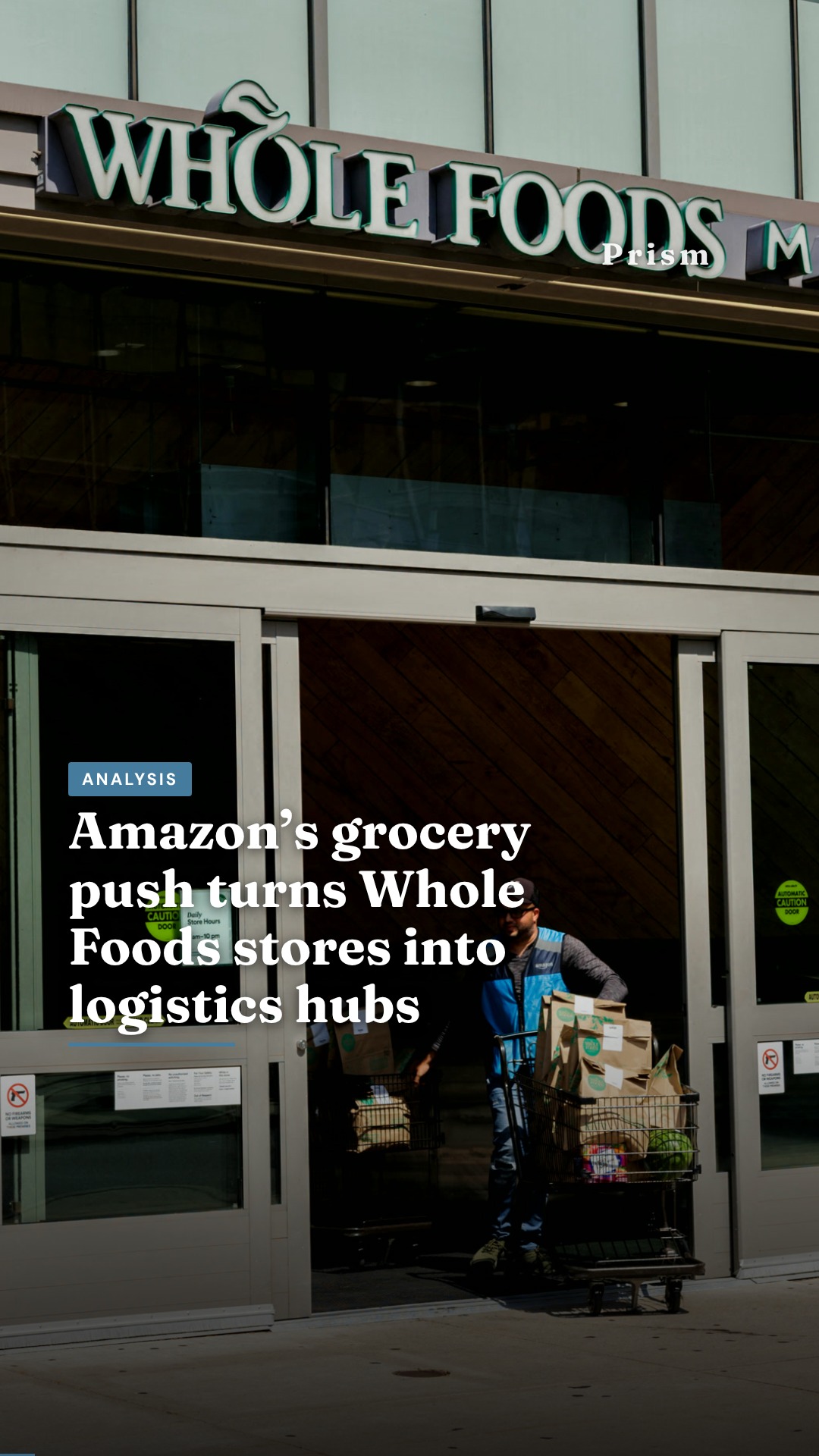 Amazon’s grocery push turns Whole Foods stores into logistics hubs