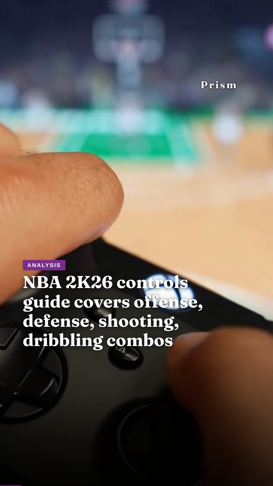 NBA 2K26 controls guide covers offense, defense, shooting, dribbling combos