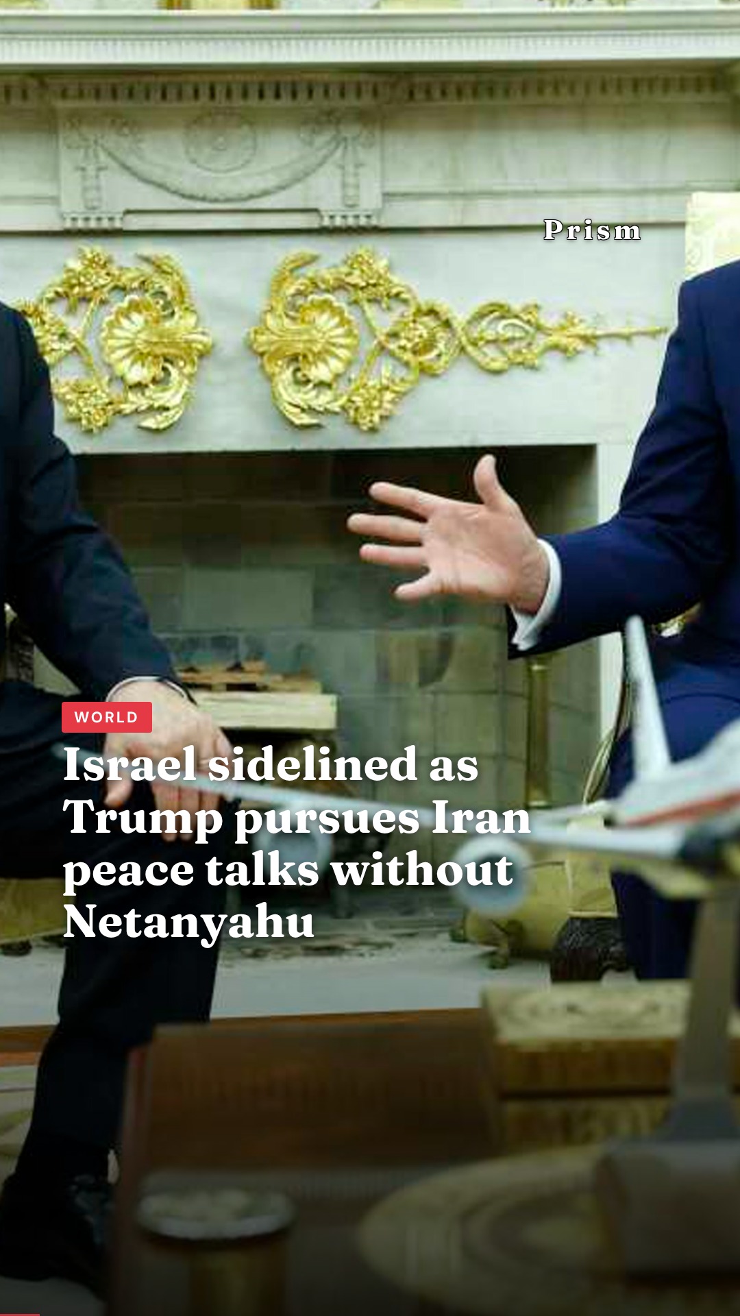 Israel sidelined as Trump pursues Iran peace talks without Netanyahu